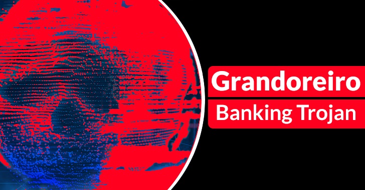แคมเปญ Phishing ใหม่! ใช้มัลแวร์ Grandoreiro โจมตีไปยังธุรกิจทางการเงินต่าง ๆ